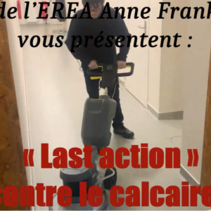 “Last action” contre le calcaire !